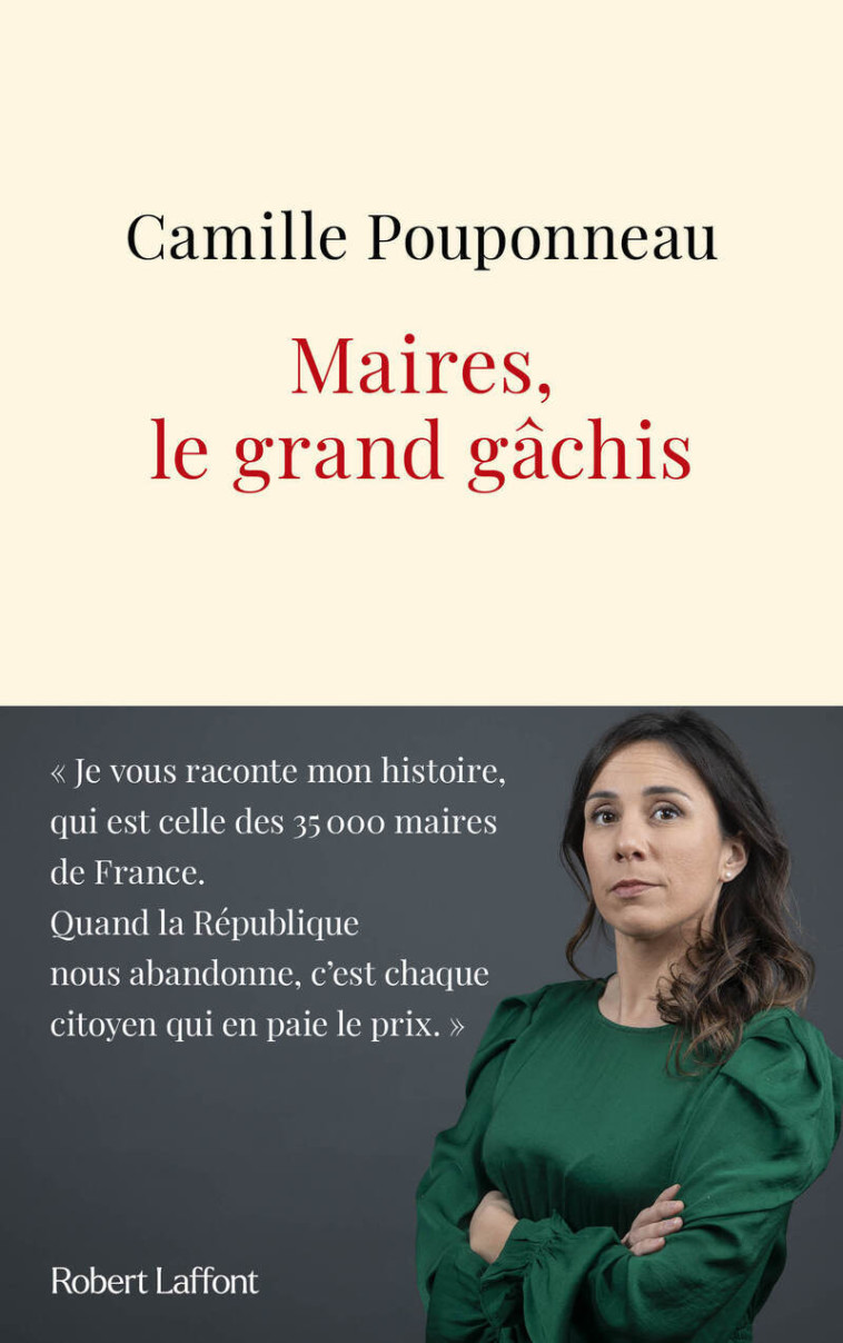 Maires, le grand gâchis - Camille POUPONNEAU - ROBERT LAFFONT