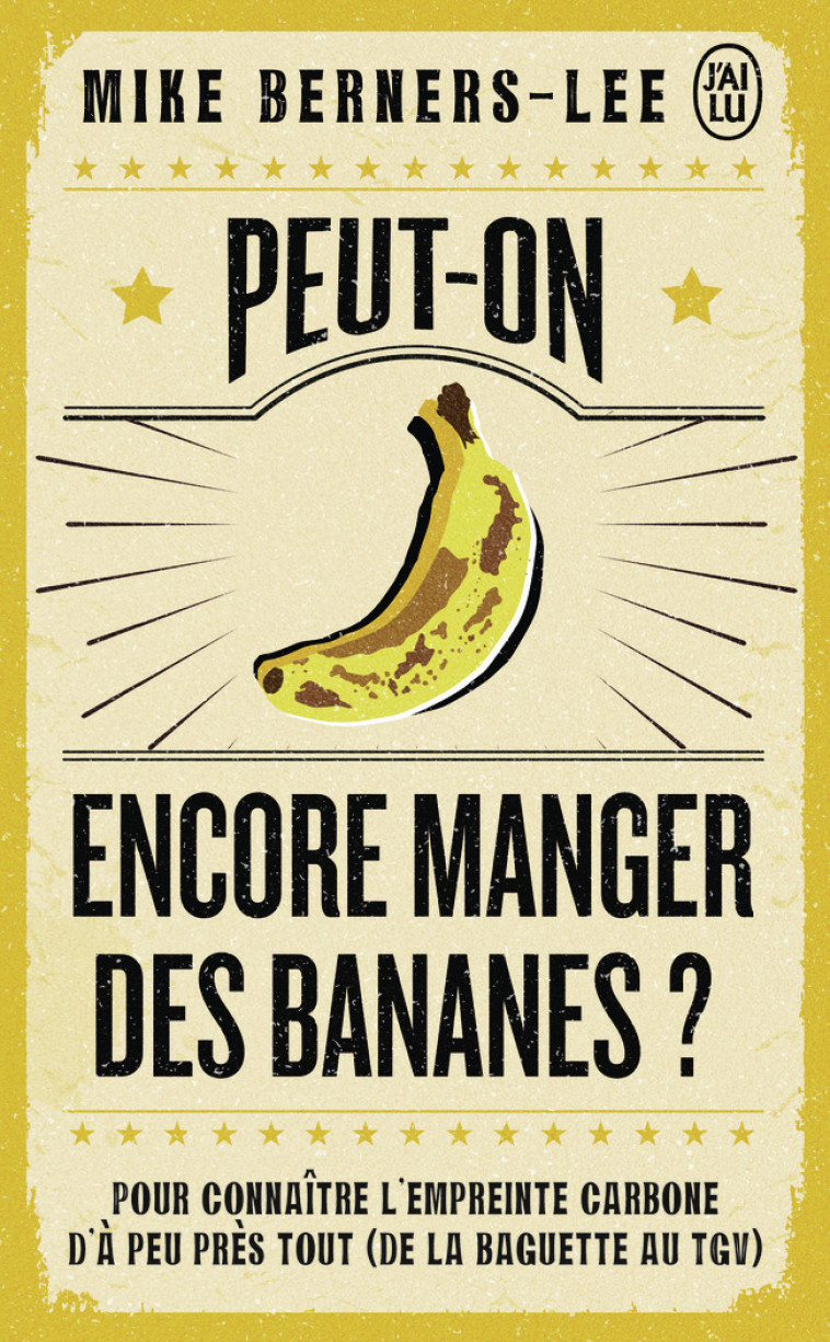 Peut-on encore manger des bananes ? - Mike Berners-Lee, Bertrand Guillot - J'AI LU