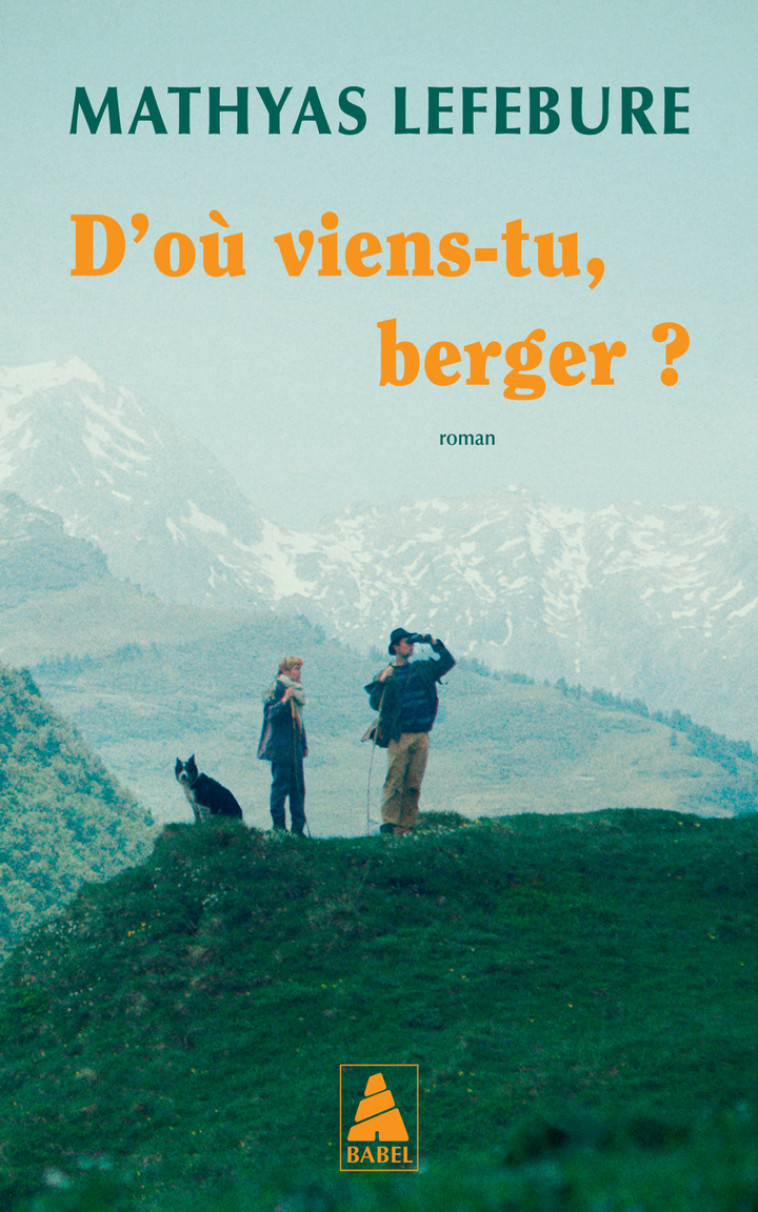 D'où viens-tu, berger ? - Mathyas Lefebure, Mathyas Lefebure - ACTES SUD