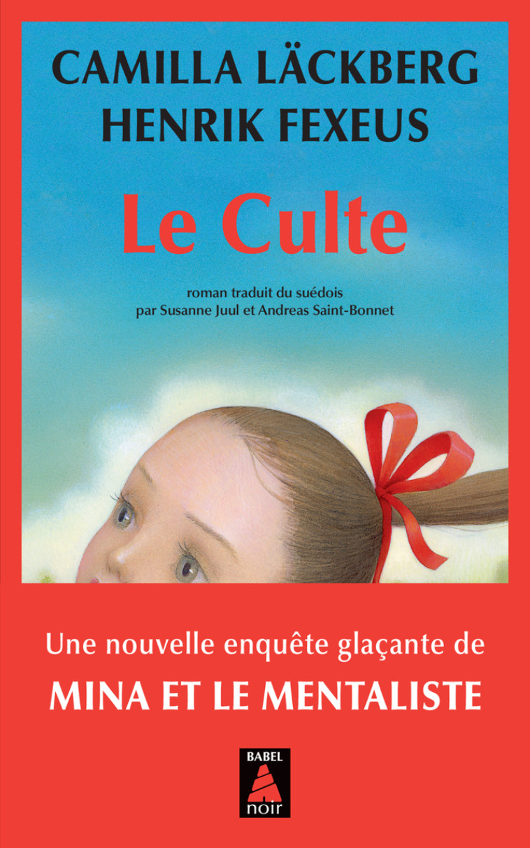 Le Culte - Camilla Läckberg, Henrik Fexeus, Susanne Juul, Henrik Fexeus, Camilla Läckberg, Andreas Saint bonnet, Susanne Juul - ACTES SUD