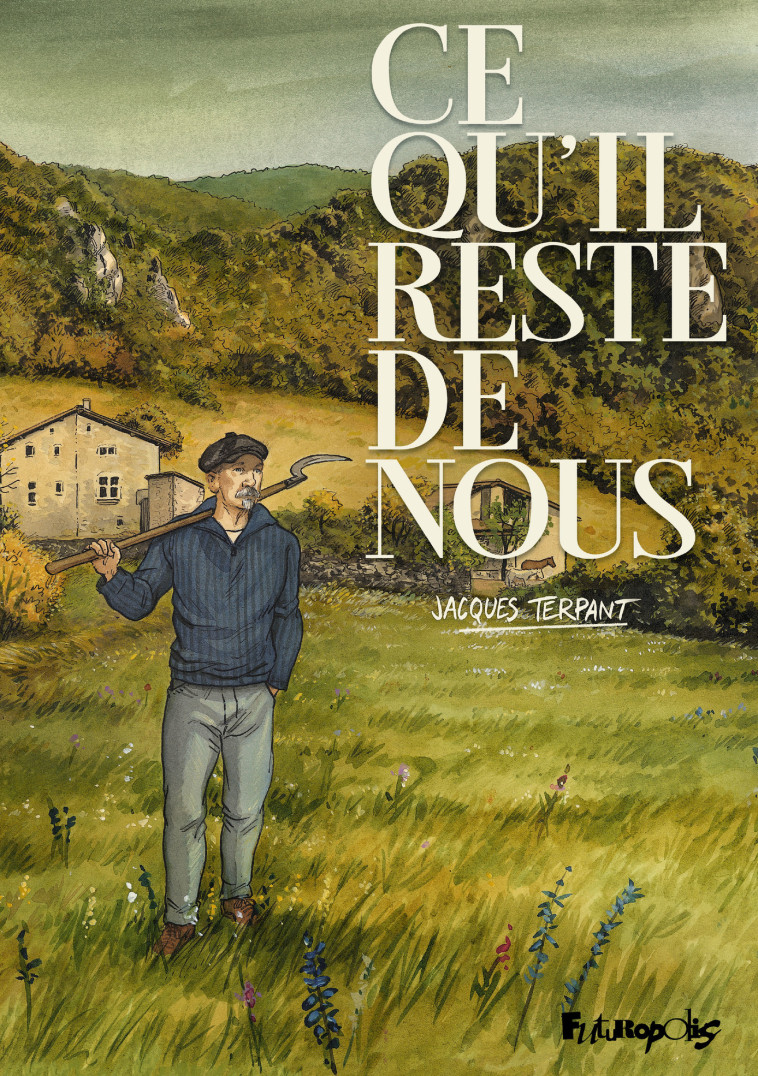 Ce qu'il reste de nous -  JACQUES TERPANT, Jacques Terpant, Jacques Terpant - FUTUROPOLIS