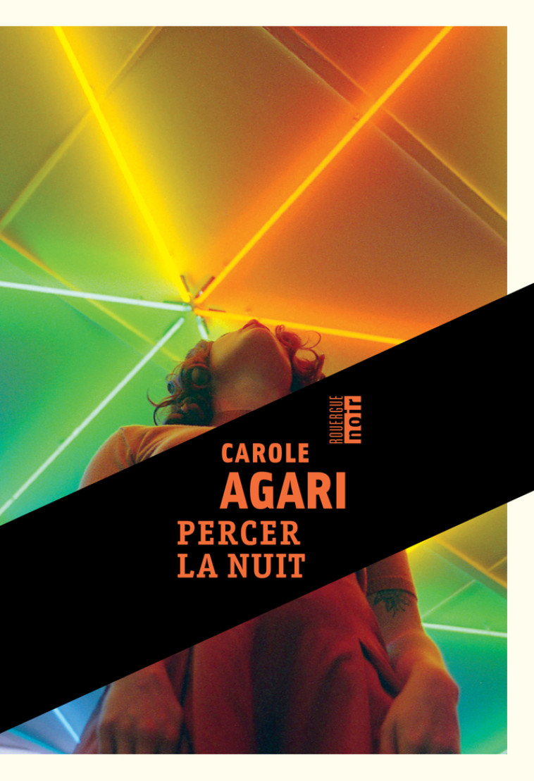 Percer la nuit - Carole Agari, Carole Agari - ROUERGUE