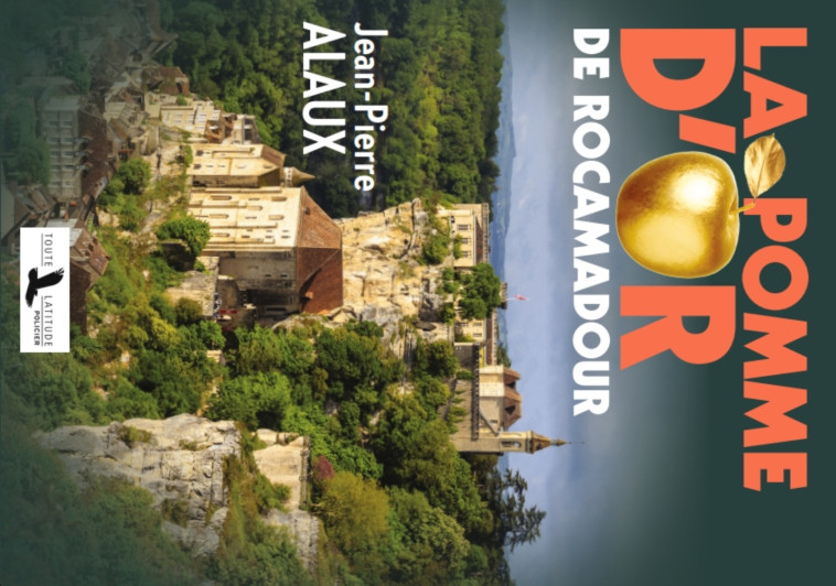 LA POMME D'OR DE ROCAMADOUR -  JEAN PIERRE ALAUX - TOUTE LATITUDE