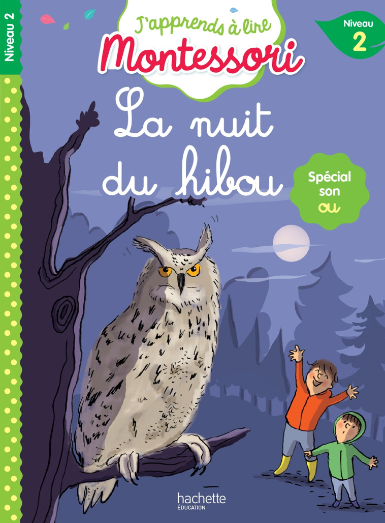 La nuit du hibou, Niveau 2 - J'apprends à lire Montessori - Charlotte Leroy-Jouenne - HACHETTE EDUC