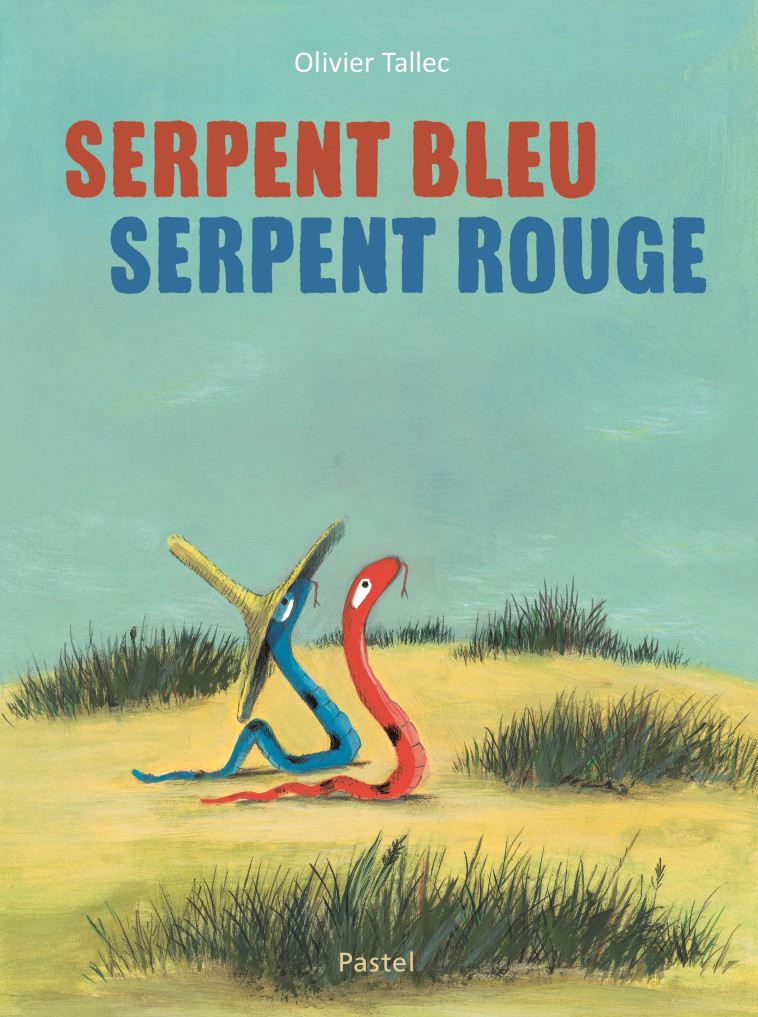 Serpent Bleu, Serpent Rouge -  Tallec olivier, Olivier Tallec - EDL