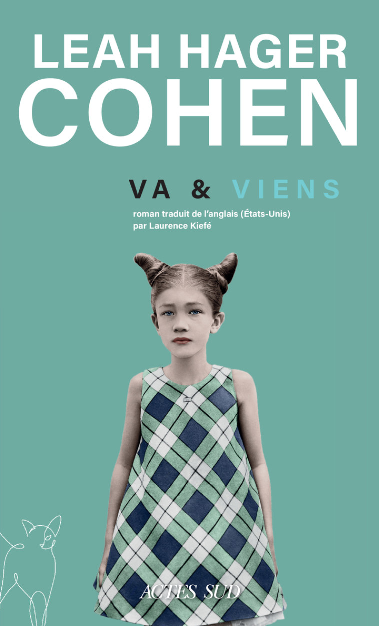 Va & Viens - Leah Hager Cohen, Laurence Kiéfé - ACTES SUD