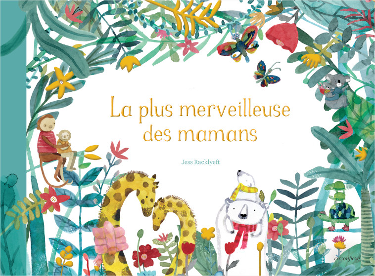 La plus merveilleuse des mamans - Jess Racklyeft - CIRCONFLEXE