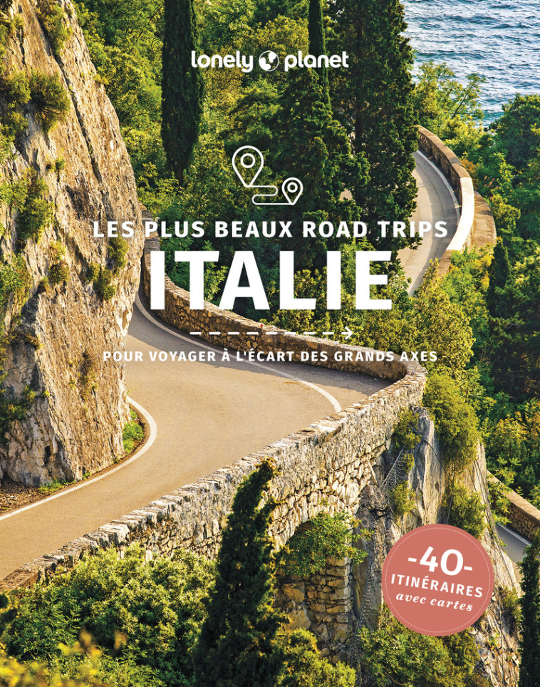 Les plus beaux road trips en Italie 1ed -  Lonely Planet - LONELY PLANET