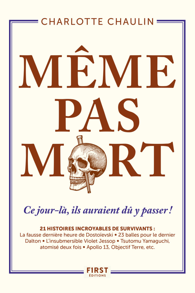 Même pas mort ! - Ce jour-là, ils auraient dû y passer ! - Charlotte Chaulin - FIRST