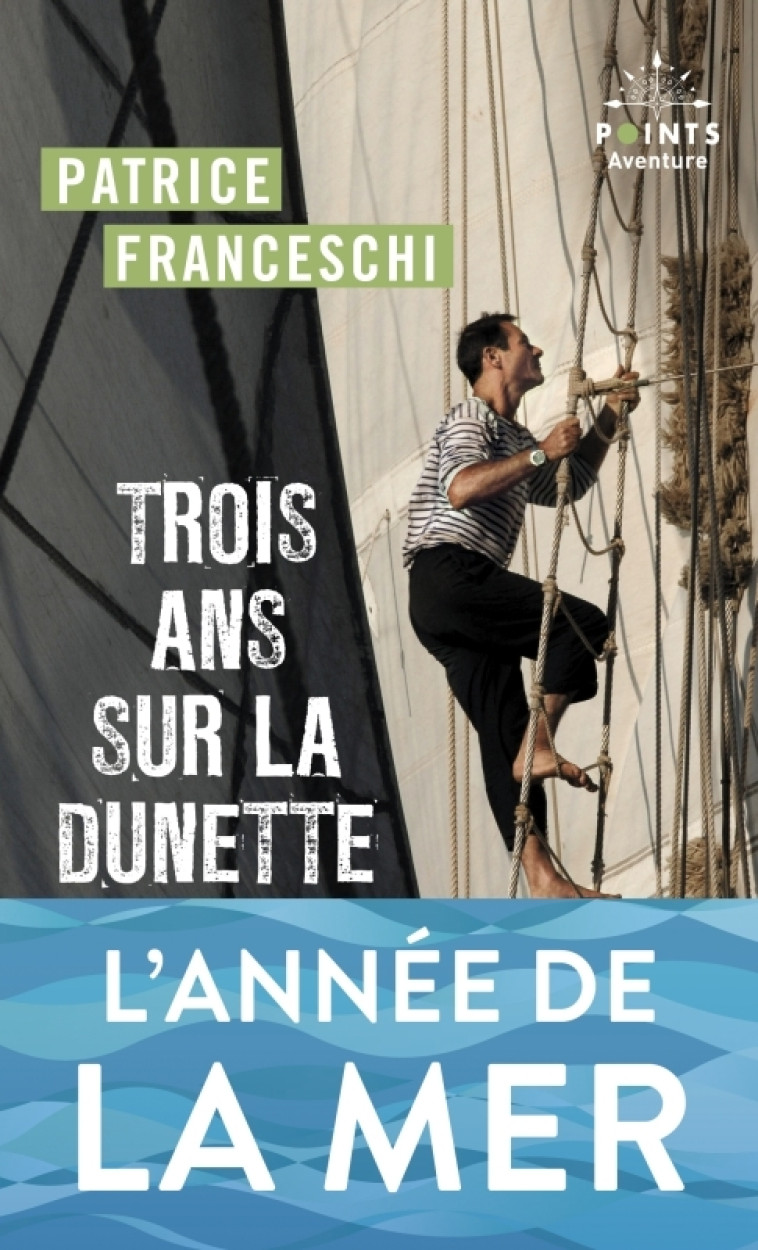 Trois ans sur la dunette - Patrice Franceschi - POINTS