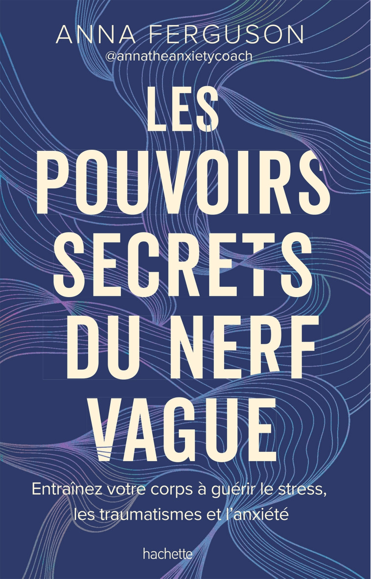 Les pouvoirs secrets du nerf vague - Anna Ferguson - HACHETTE PRAT