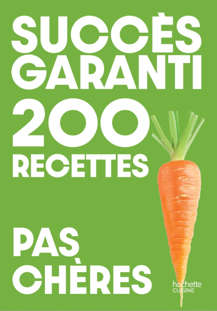 Succès garanti - 200 recettes pas chères -   - HACHETTE PRAT