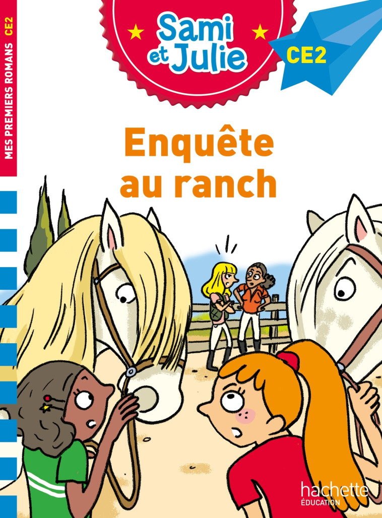 Sami et Julie Roman CE2 - Enquête au ranch - Sophie De Mullenheim - HACHETTE EDUC