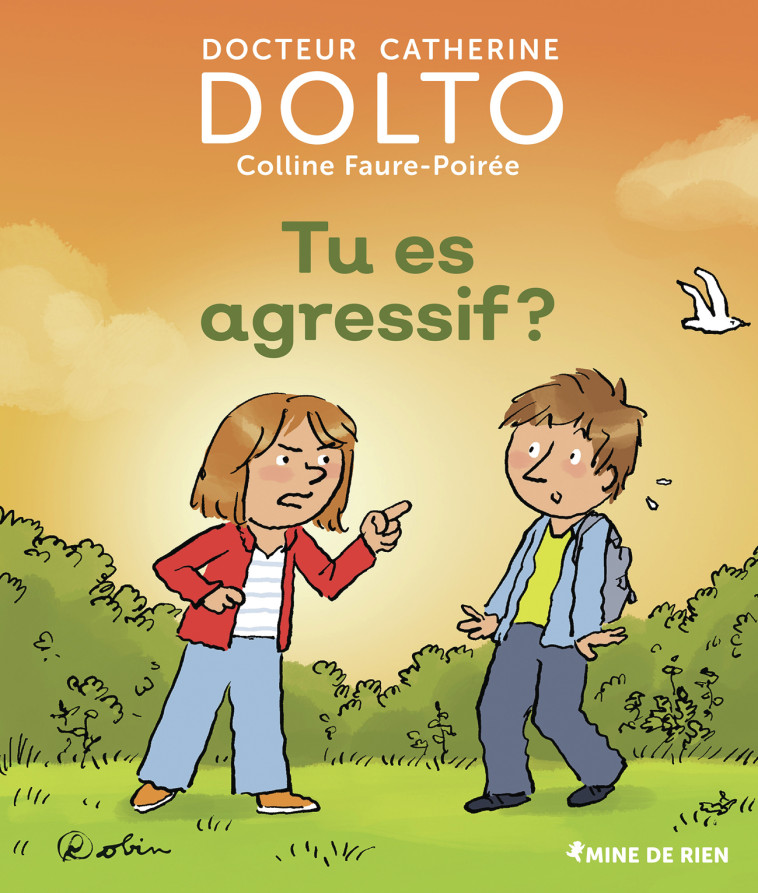 Tu es agressif ? -  DOLTO/FAURE-POIREE, Catherine Dolto, Colline Faure-Poirée,  Robin - GALL JEUN GIBOU