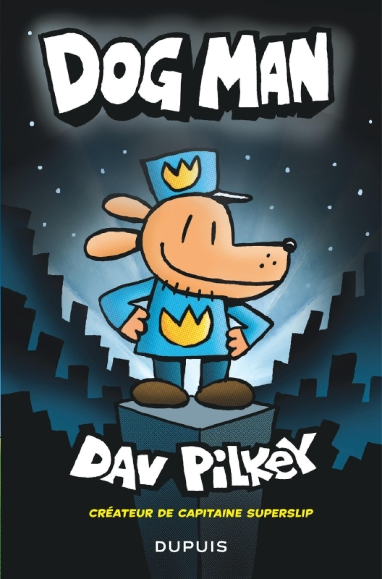 DogMan - Tome 1 -  Dav Pilkey,  Dav Pilkey - DUPUIS