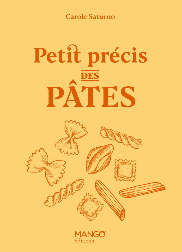 Petit précis des pâtes -  Collectif, Carole Saturno - MANGO