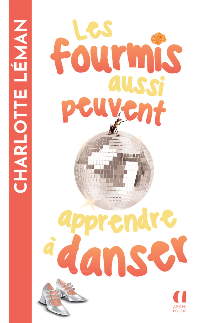 Les fourmis aussi peuvent apprendre à danser - Charlotte Léman - ARCHIPOCHE