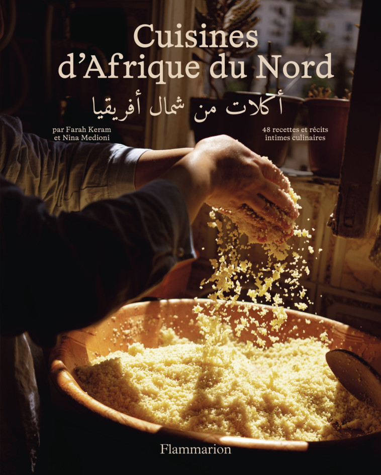Cuisines d'Afrique du Nord - FARAH KERAM, NINA MEDIONI - FLAMMARION
