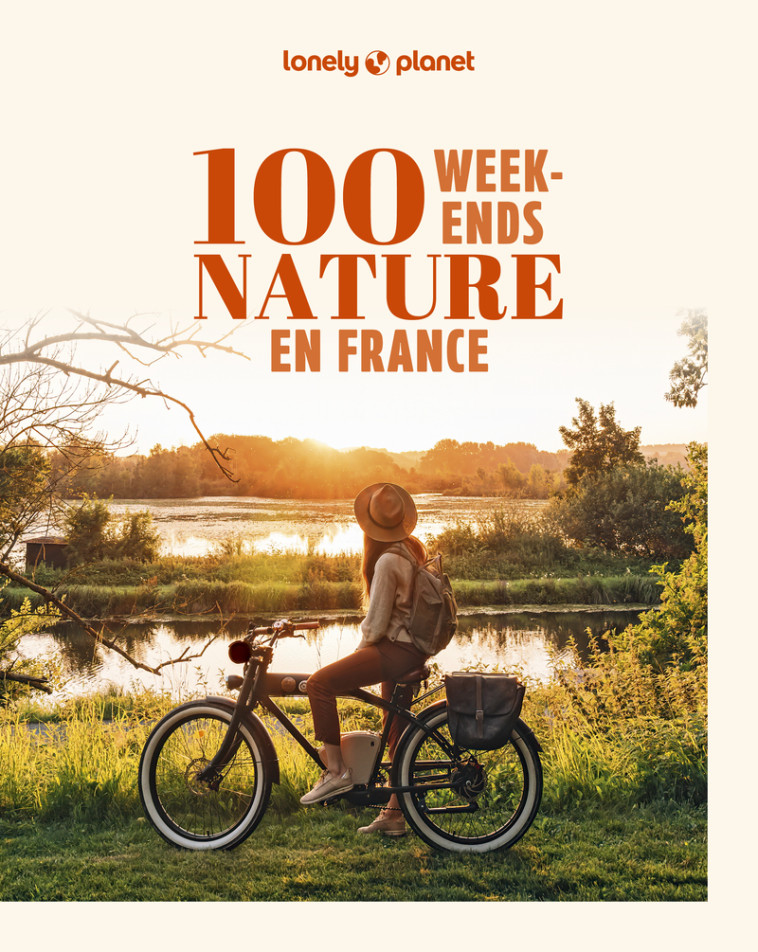 100 week-ends nature en France 2ed -  Lonely Planet - LONELY PLANET