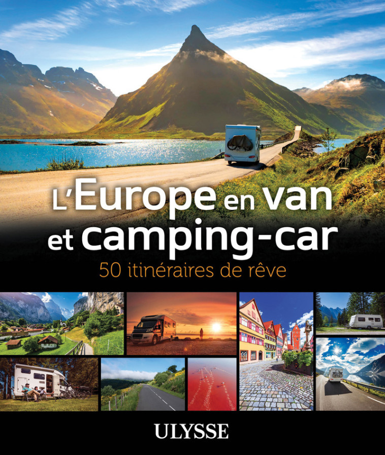 L'Europe en van et camping-car - 50 itinéraires de rêve -  Collectif - ULYSSE