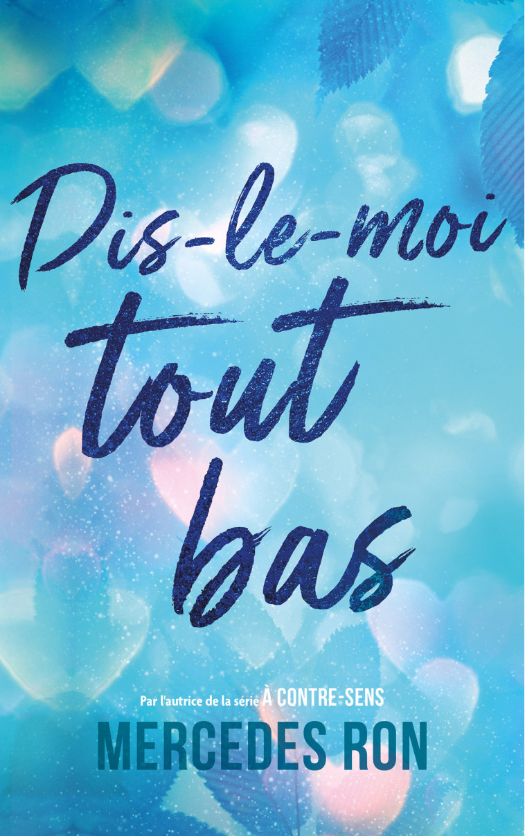 Dis-le-moi tout bas - Par l'autrice du phénomène "À contre-sens" - Bientôt sur Prime Video - Mercedes Ron, Anaïs Goacolou - HACHETTE ROMANS