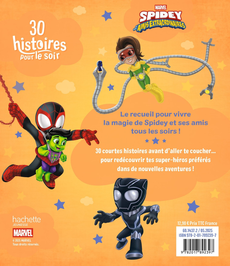 SPIDEY ET SES AMIS EXTRAORDINAIRES - 30 Histoires pour le soir : Petits super-héros -  - DISNEY HACHETTE