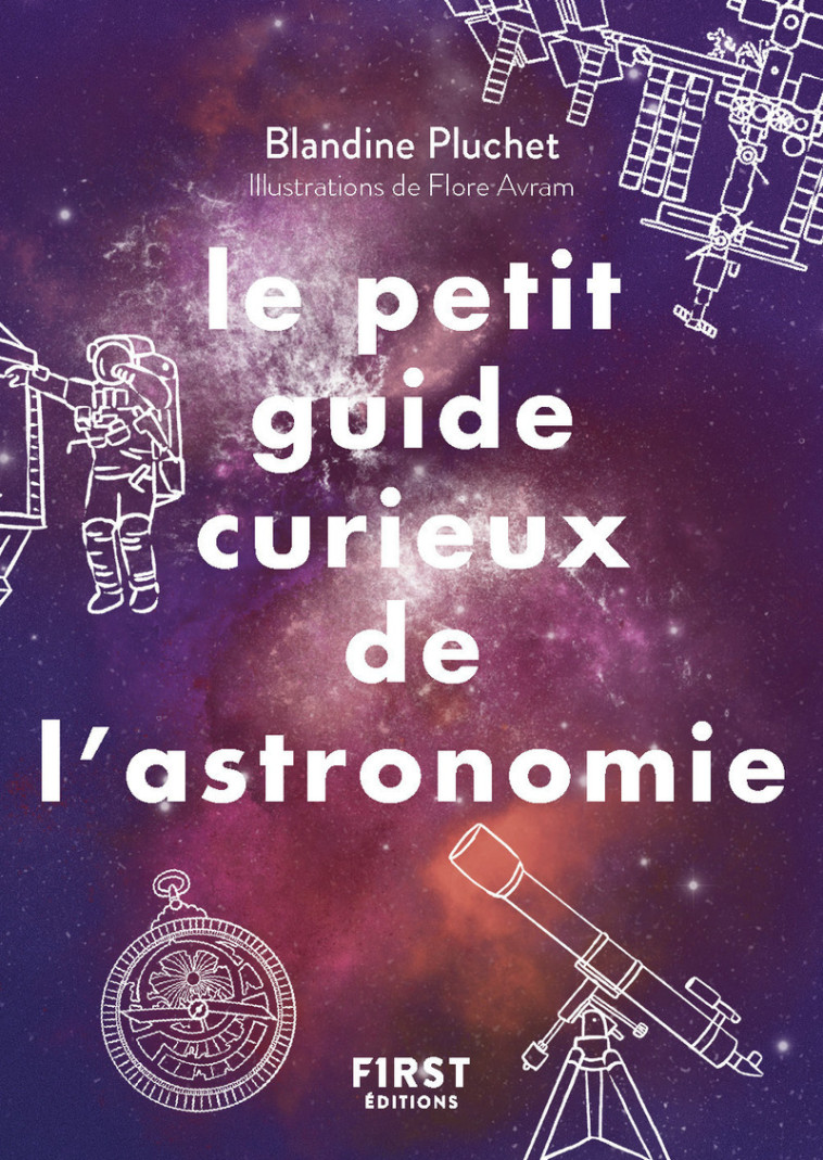 Petit Guide Curieux de l'astronomie - Blandine Pluchet - FIRST