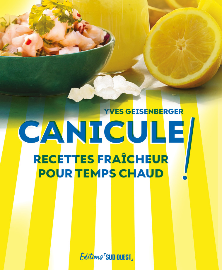 Canicule ! - Yves Geinserberger, Yves Geinsenberger, Yves Geisenberger - SUD OUEST