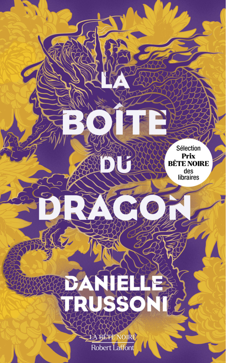 La Boîte du dragon - Danielle Trussoni, Dominique Haas, Stéphanie Leigniel - ROBERT LAFFONT