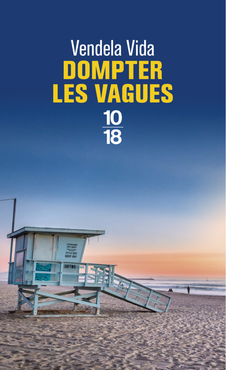 Dompter les vagues - Vendela Vida, Marguerite Capelle - 10 X 18