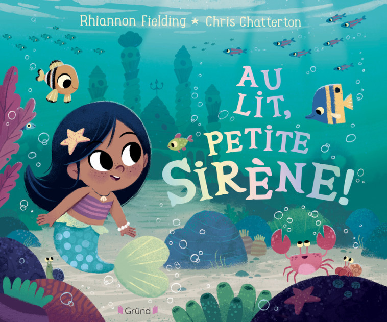 Au lit, petite sirène ! - Rhiannon Fielding, Chris Chatterton, Marie-Céline Mouraux - GRUND