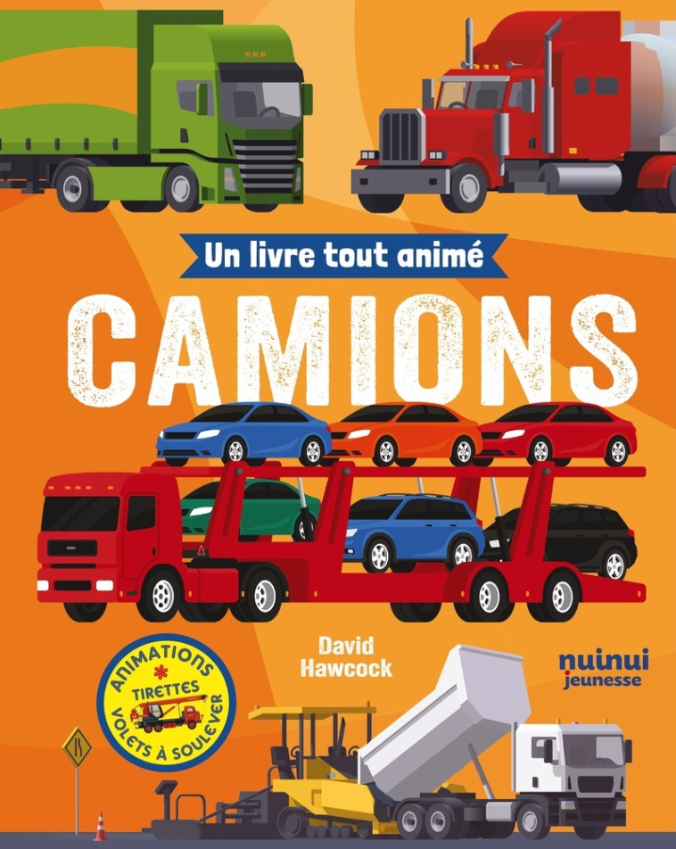 Un livre tout animé - Camions - David Hawcock - NUINUI JEUNESSE