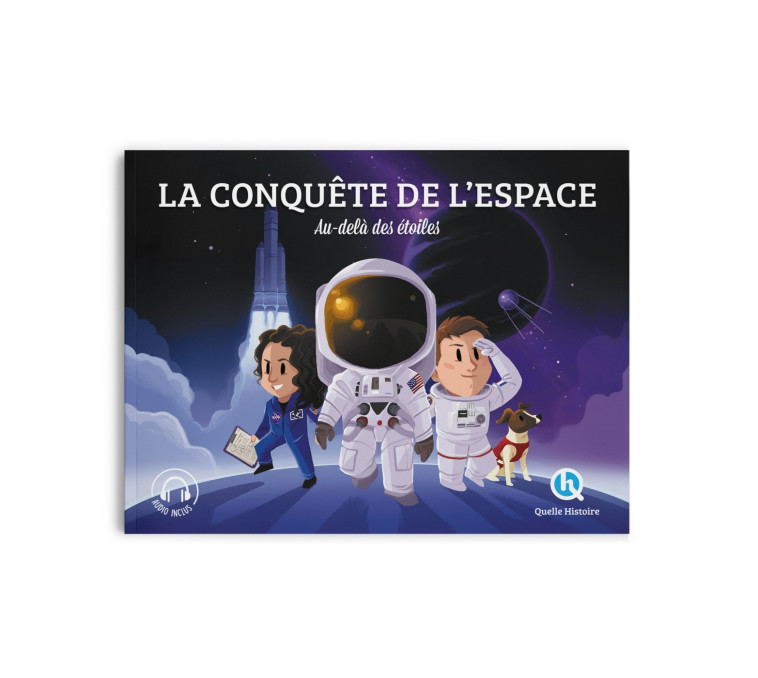 Conquête de l'espace  (Classique +) - Bruno Wennagel, Mathieu Ferret,  Nuno Alves Rodrigues, Mathilde Tuffin,  Marianne Tesseraud,  Lisheng Wang,  Guillaume Biasse, Patricia Crété - QUELLE HISTOIRE